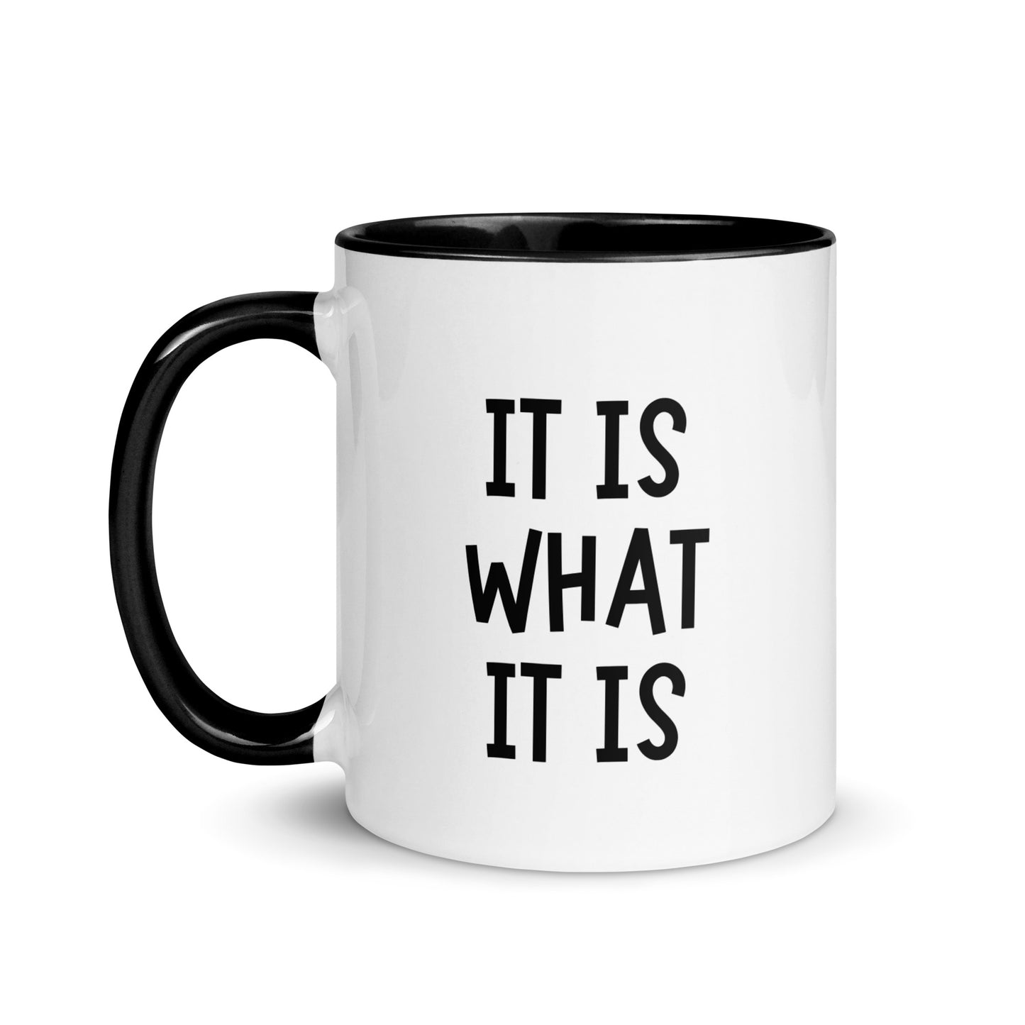 It Is What It Is Slogan Mug