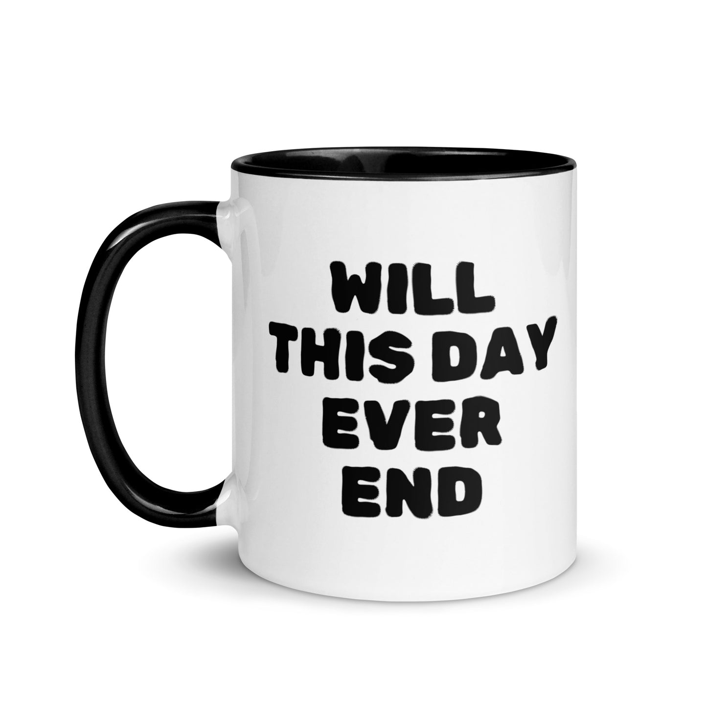 Will This Day Ever End Mug