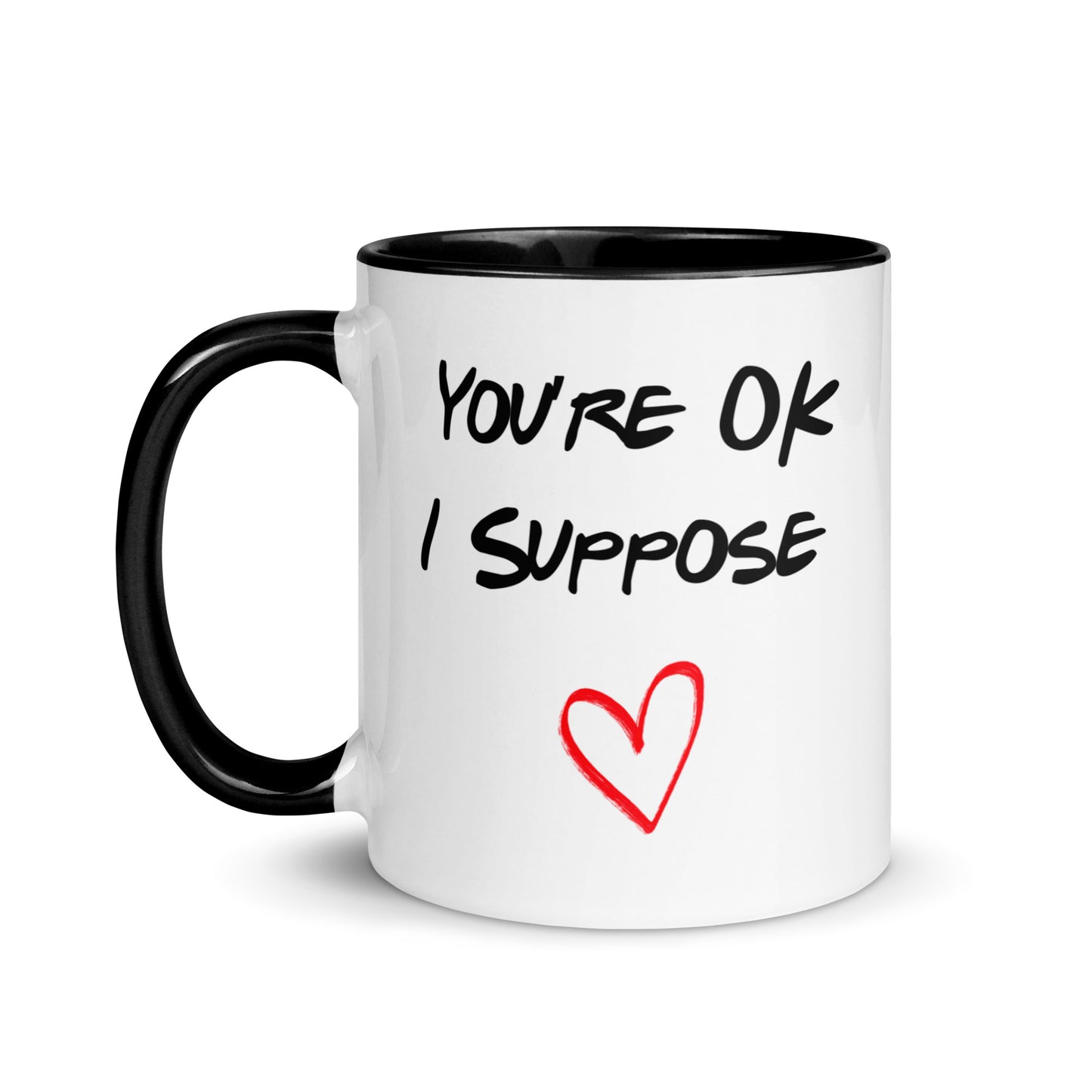 You're OK... I Suppose Mug