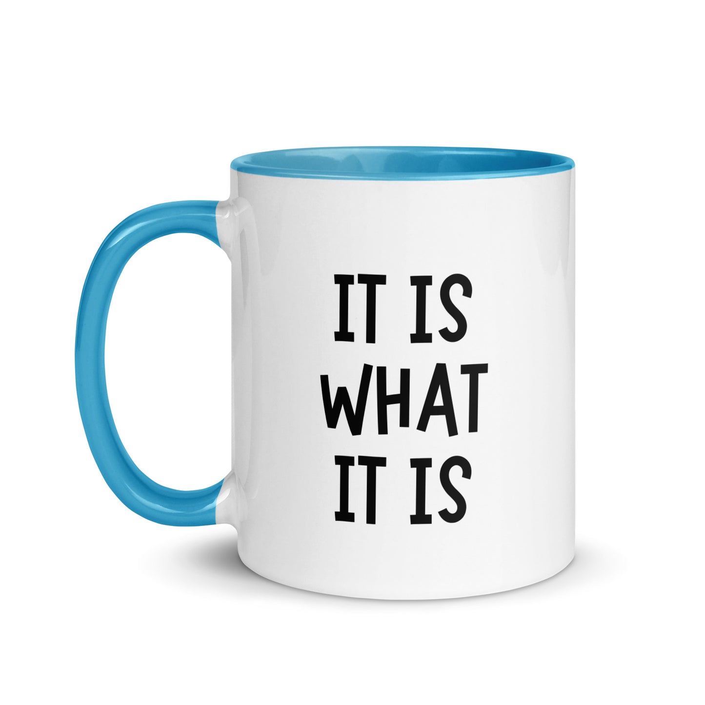 It Is What It Is Slogan Mug
