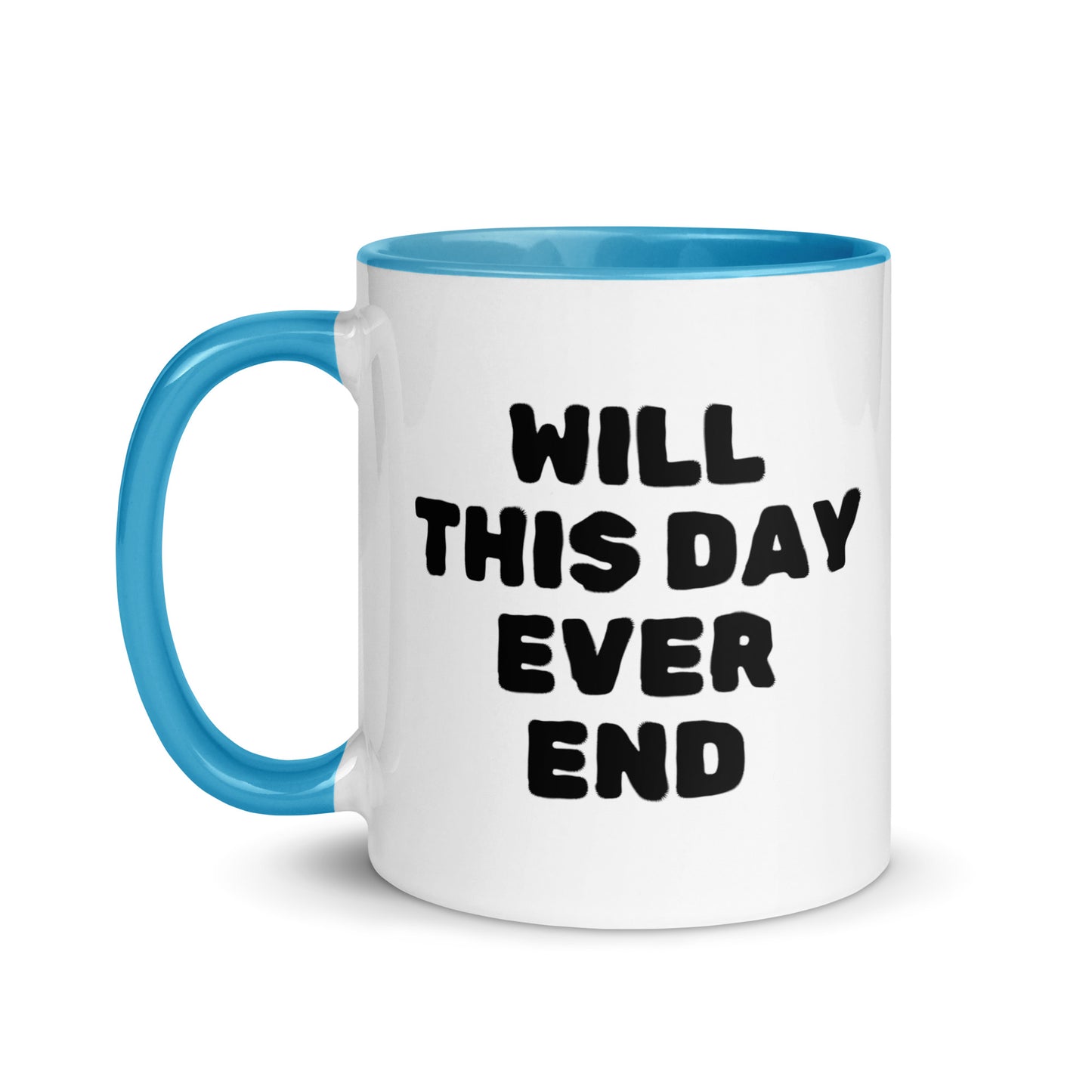 Will This Day Ever End Mug