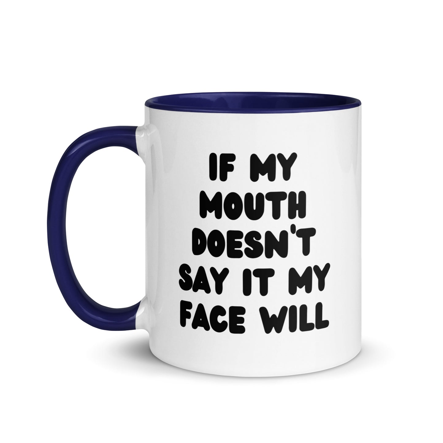 My Face Will Say It Mug