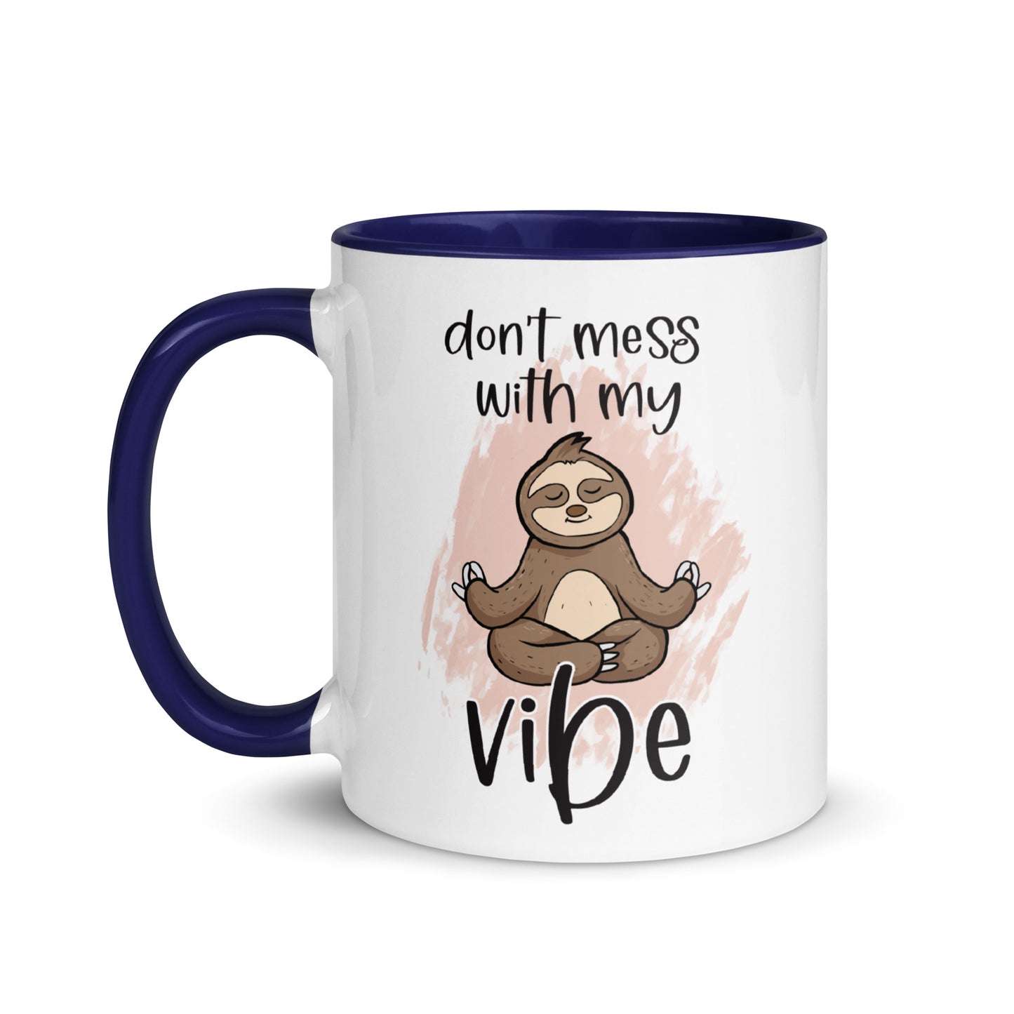 Don't Mess With My Vibes Sloth Mug