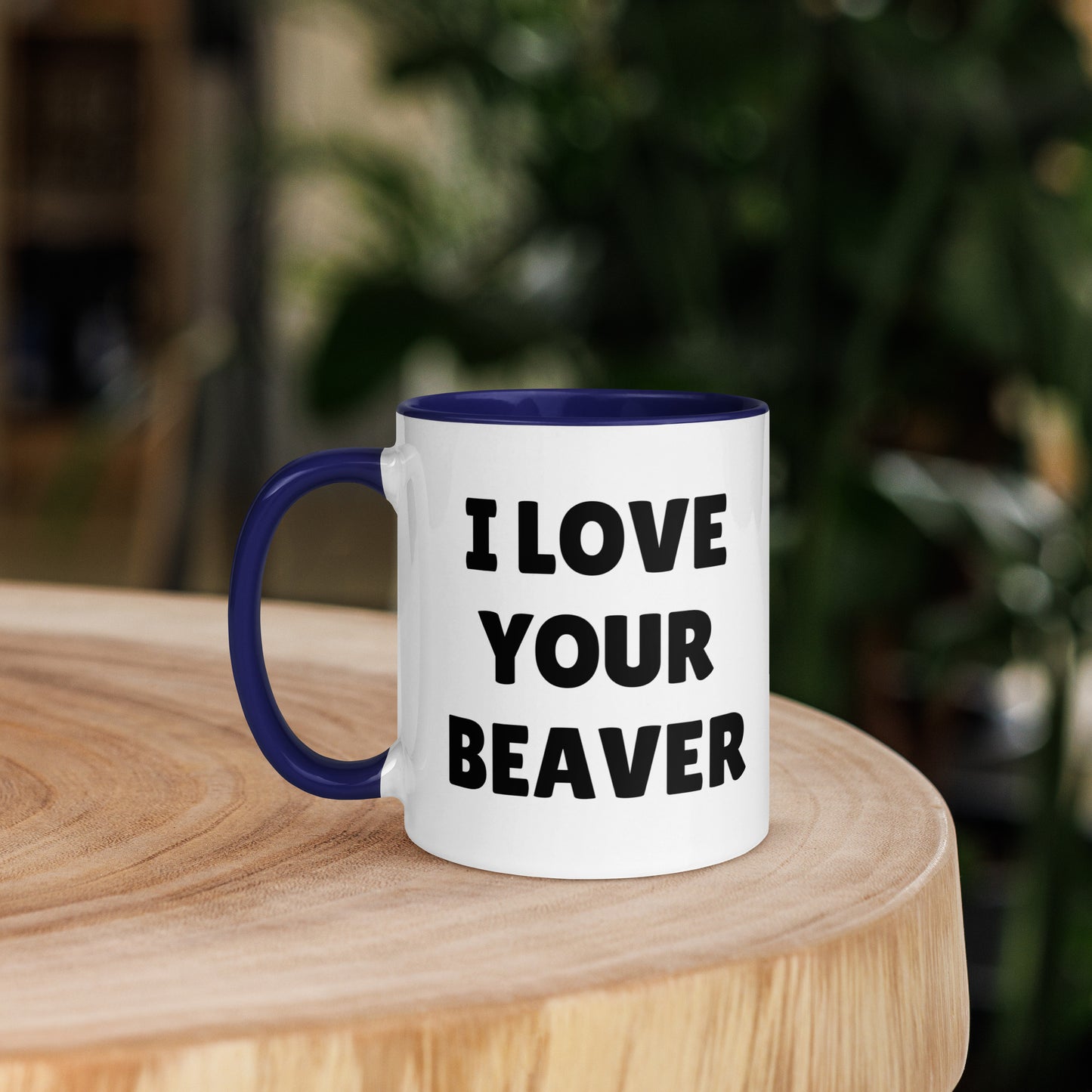 I Love Your Beaver Mug