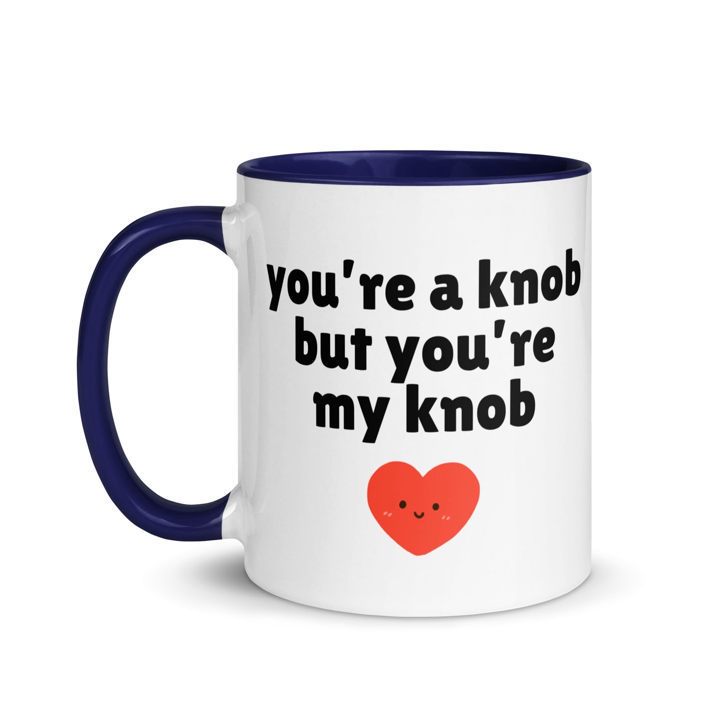 You're My Knob Mug