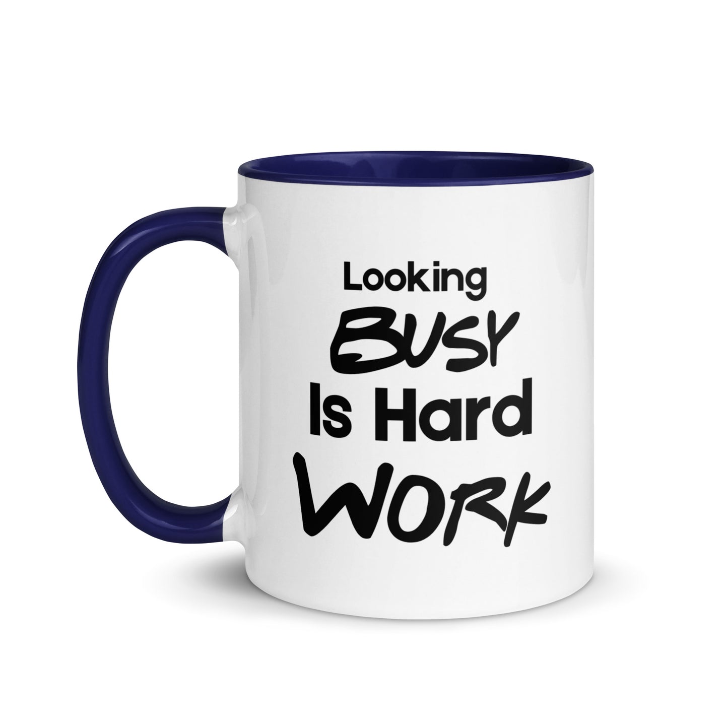 Looking Busy Is Hard Work Mug