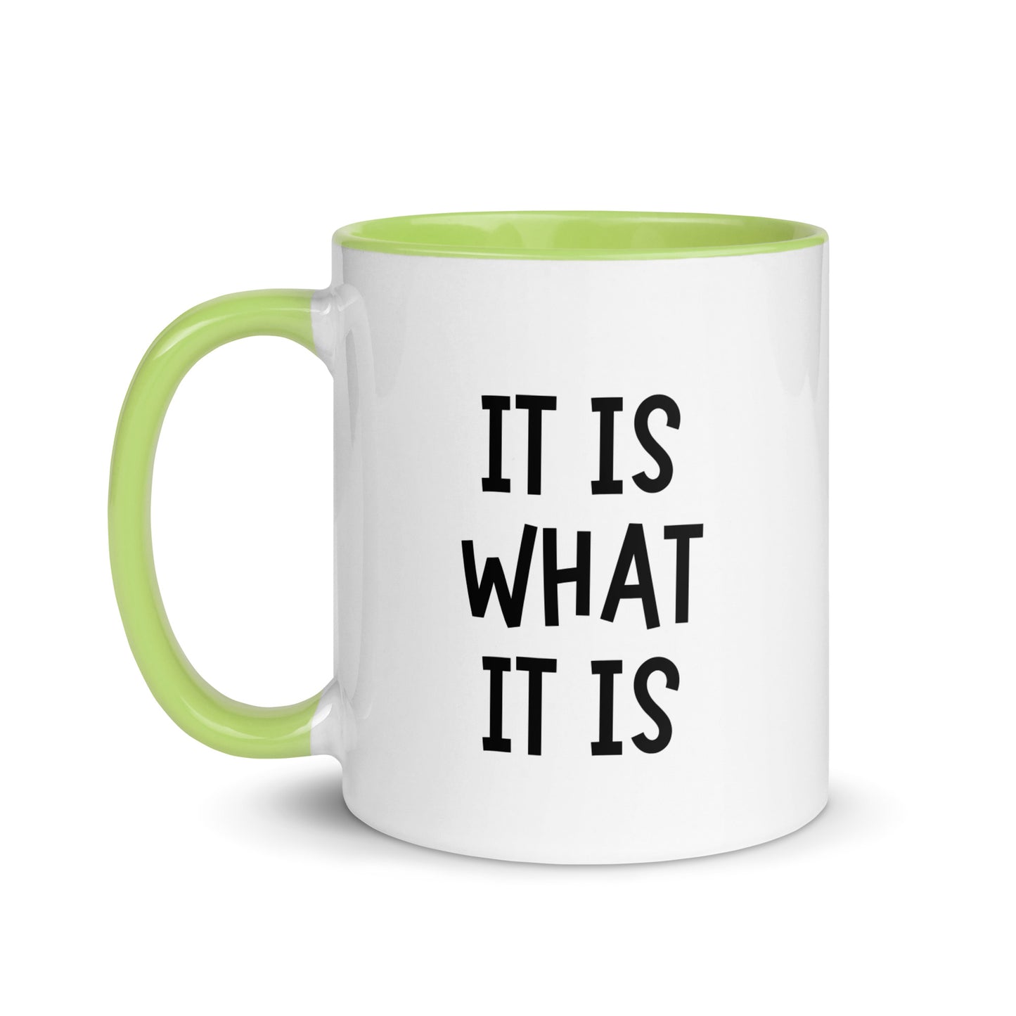 It Is What It Is Slogan Mug