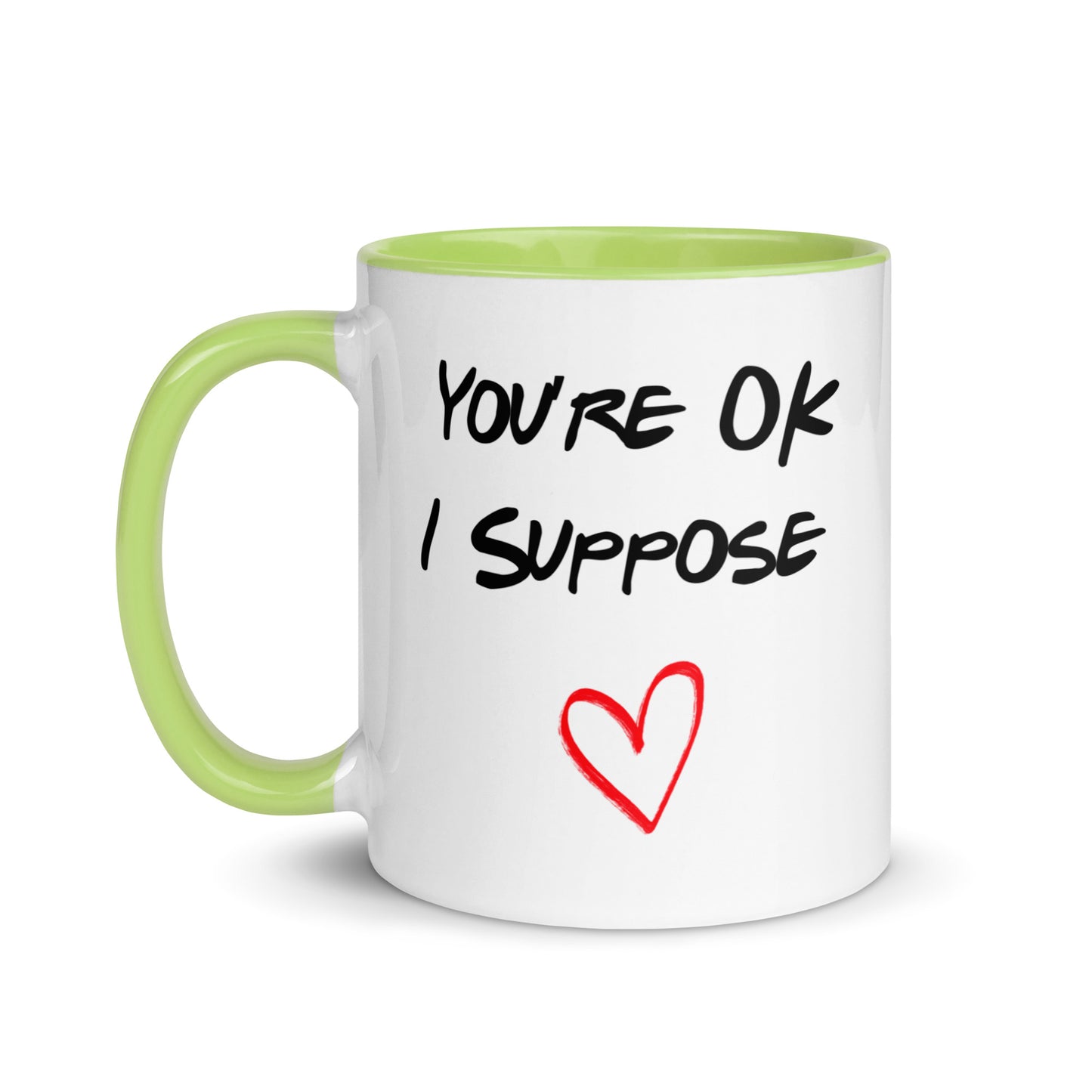 You're OK... I Suppose Mug