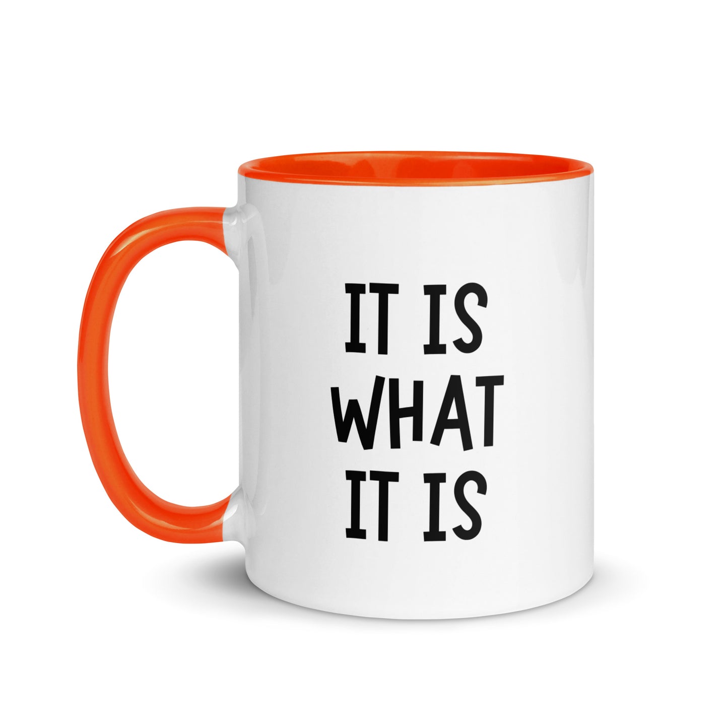 It Is What It Is Slogan Mug
