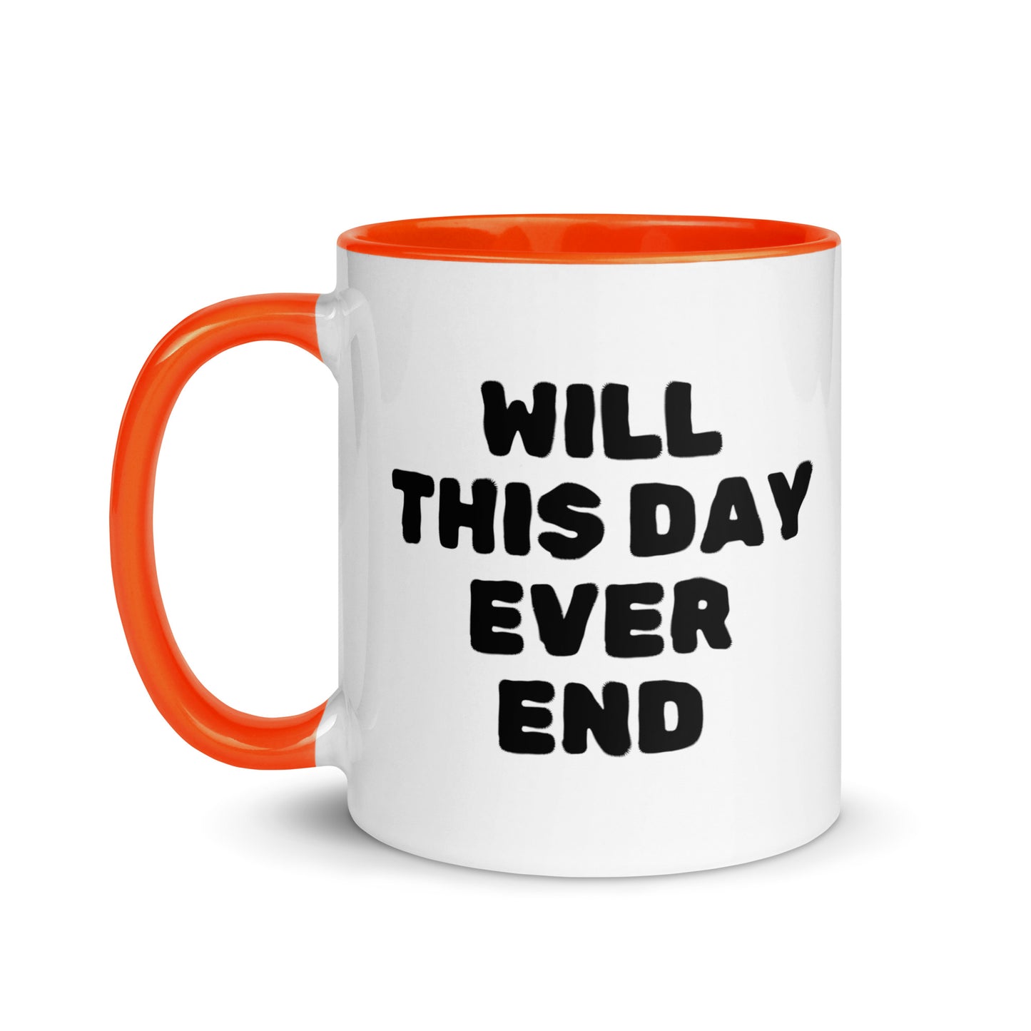 Will This Day Ever End Mug