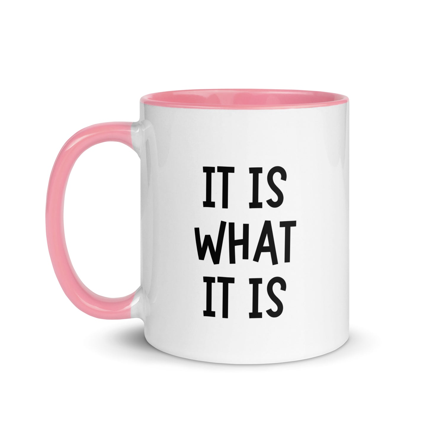 It Is What It Is Slogan Mug