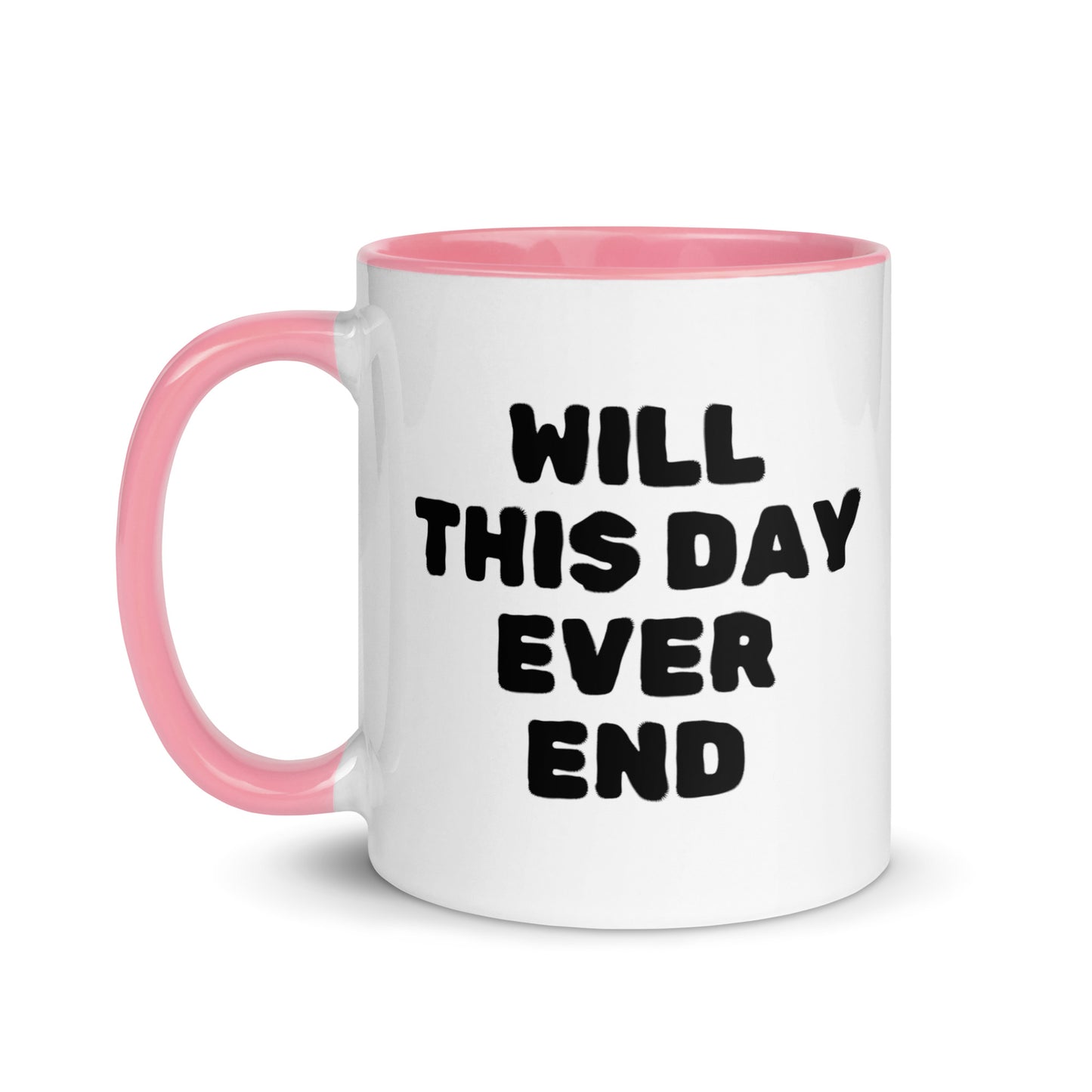 Will This Day Ever End Mug