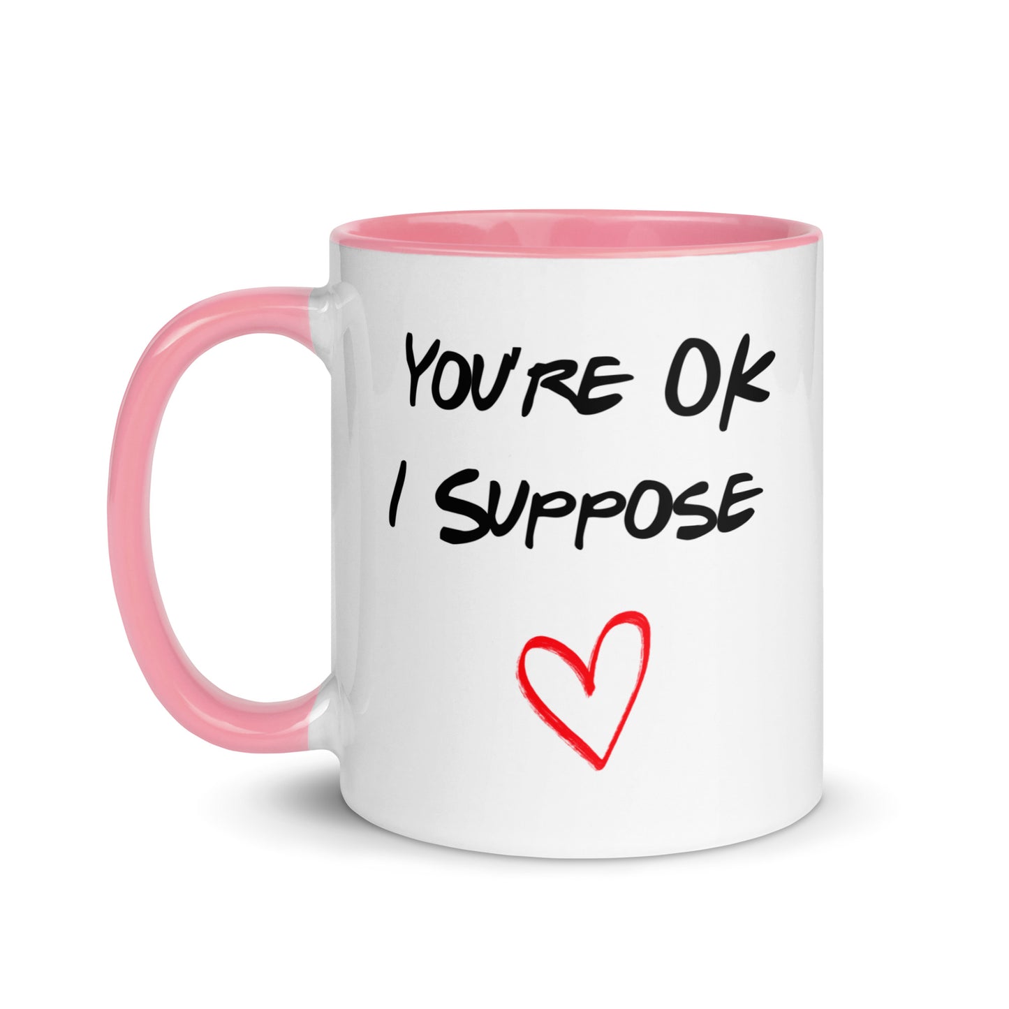 You're OK... I Suppose Mug