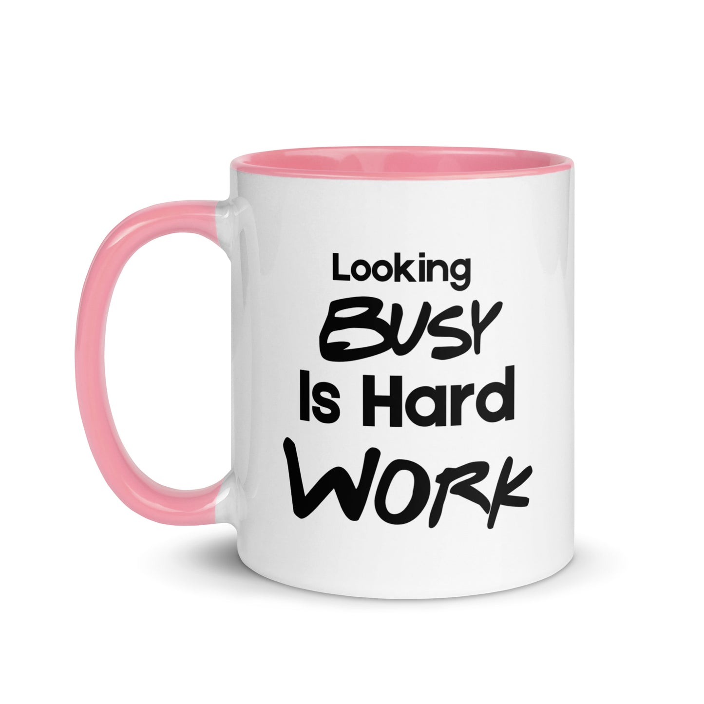 Looking Busy Is Hard Work Mug
