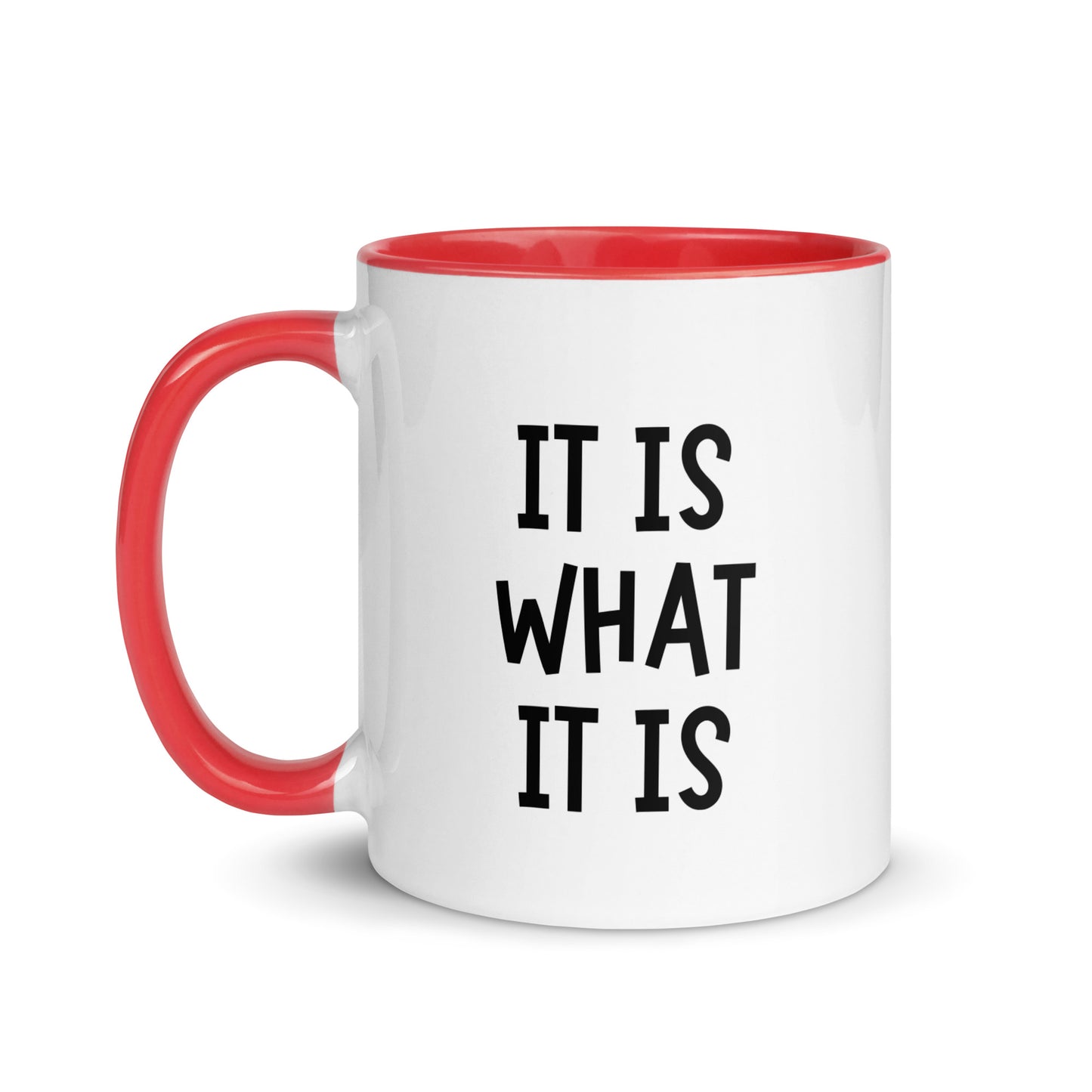 It Is What It Is Slogan Mug