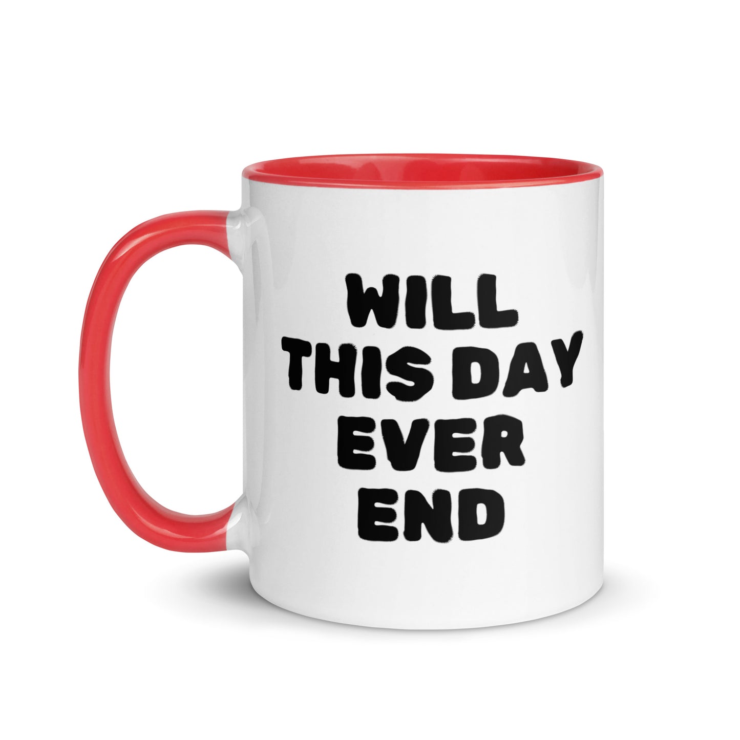 Will This Day Ever End Mug