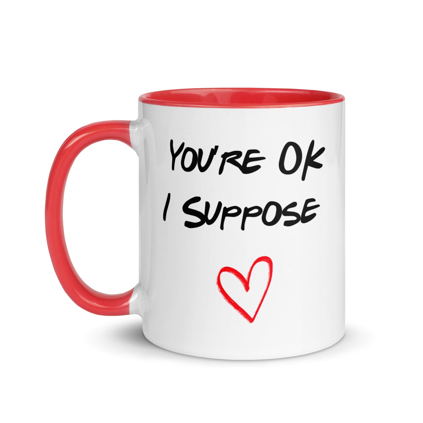 You're OK... I Suppose Mug