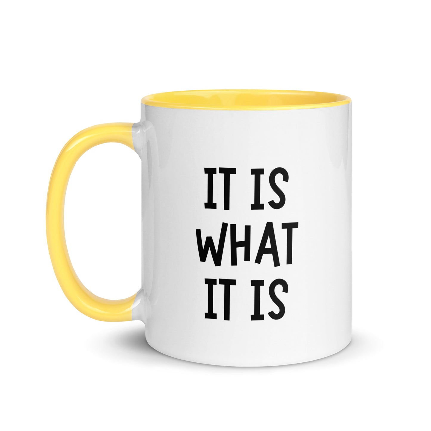 It Is What It Is Slogan Mug