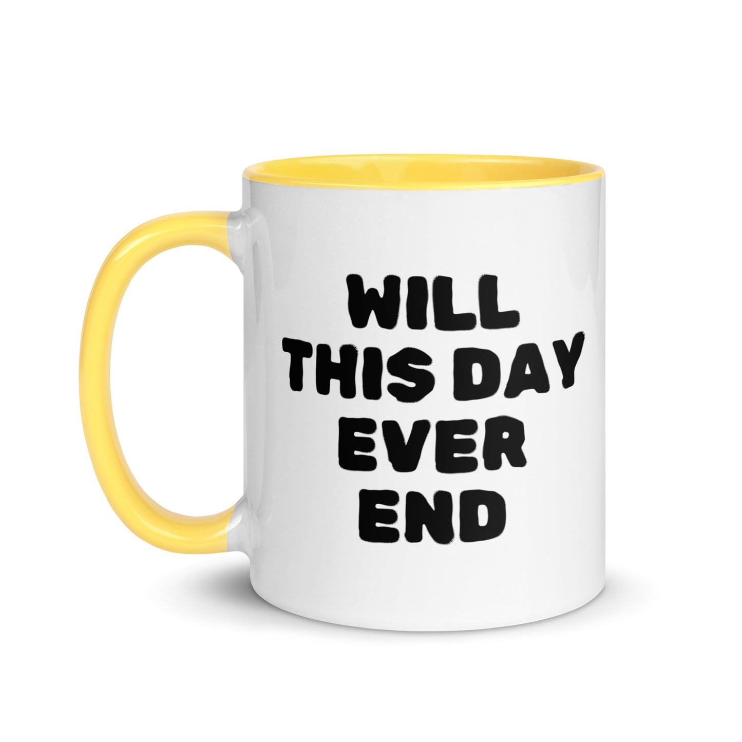 Will This Day Ever End Mug