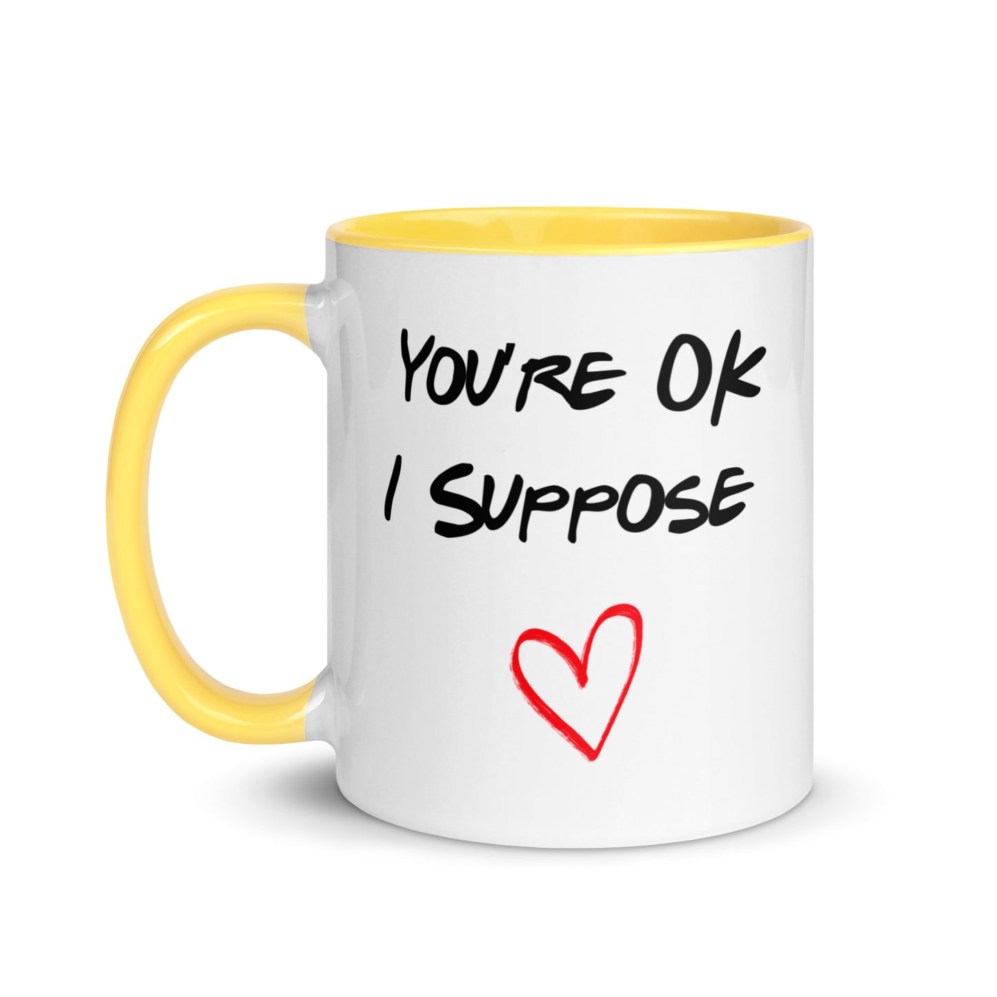 You're OK... I Suppose Mug
