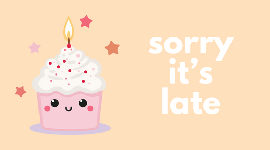 What to write inside the dreaded 'late' birthday card!