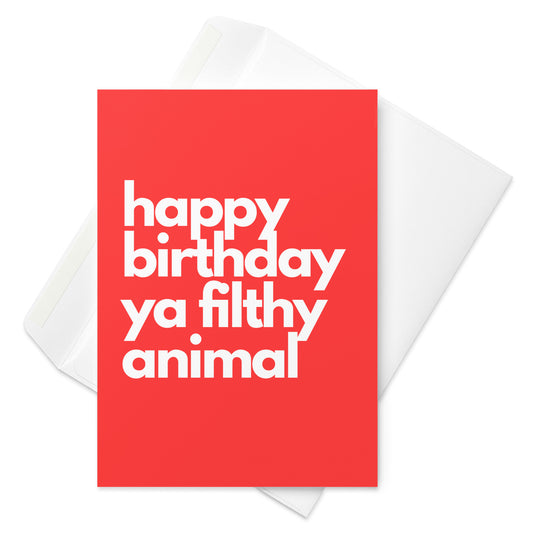 Filthy Animal Birthday Card