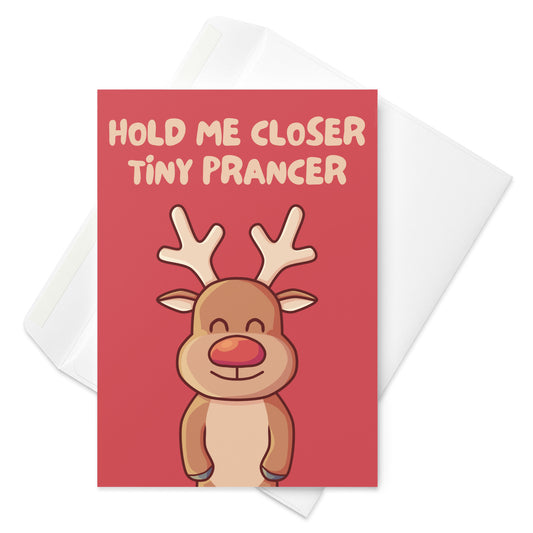 Hold Me Closer Tiny Prancer - Christmas Card