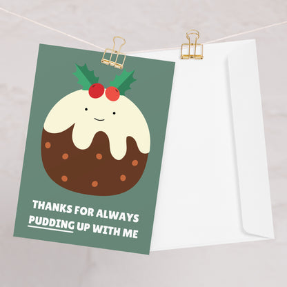 Pudding Up With Me - Christmas Card