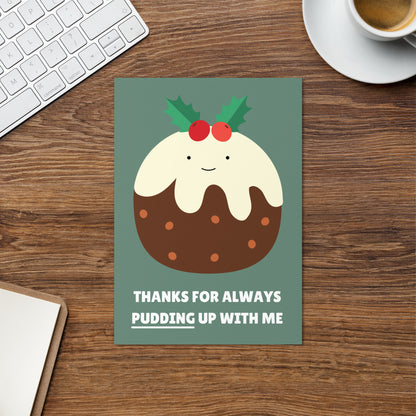 Pudding Up With Me - Christmas Card