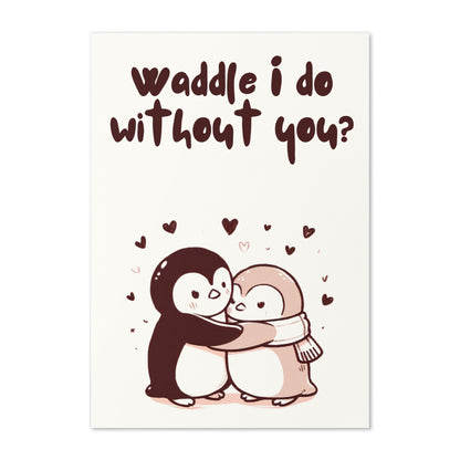 Waddle I Do Without You Christmas Card