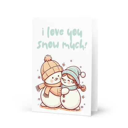 I Love You Snow Much Christmas Card