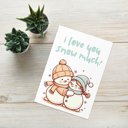 I Love You Snow Much Christmas Card