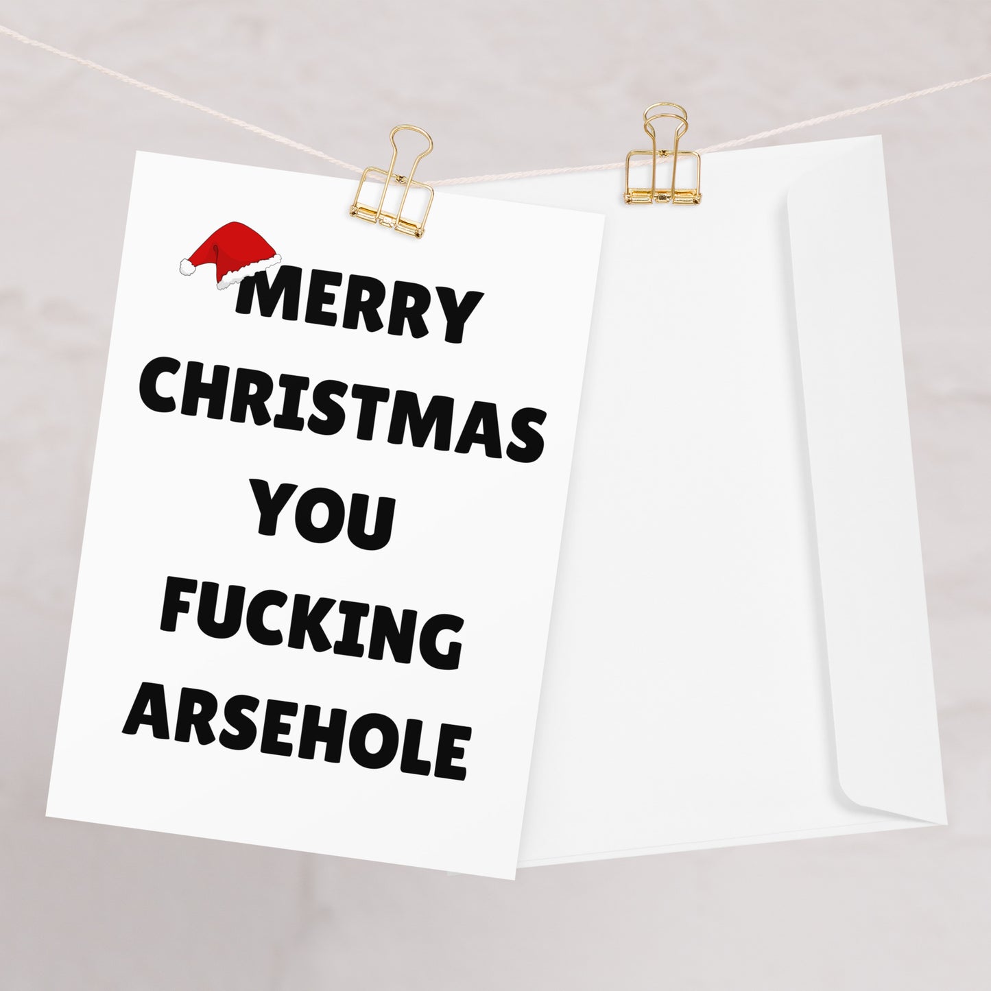 Merry Christmas You F*cking Arsehole Christmas Card