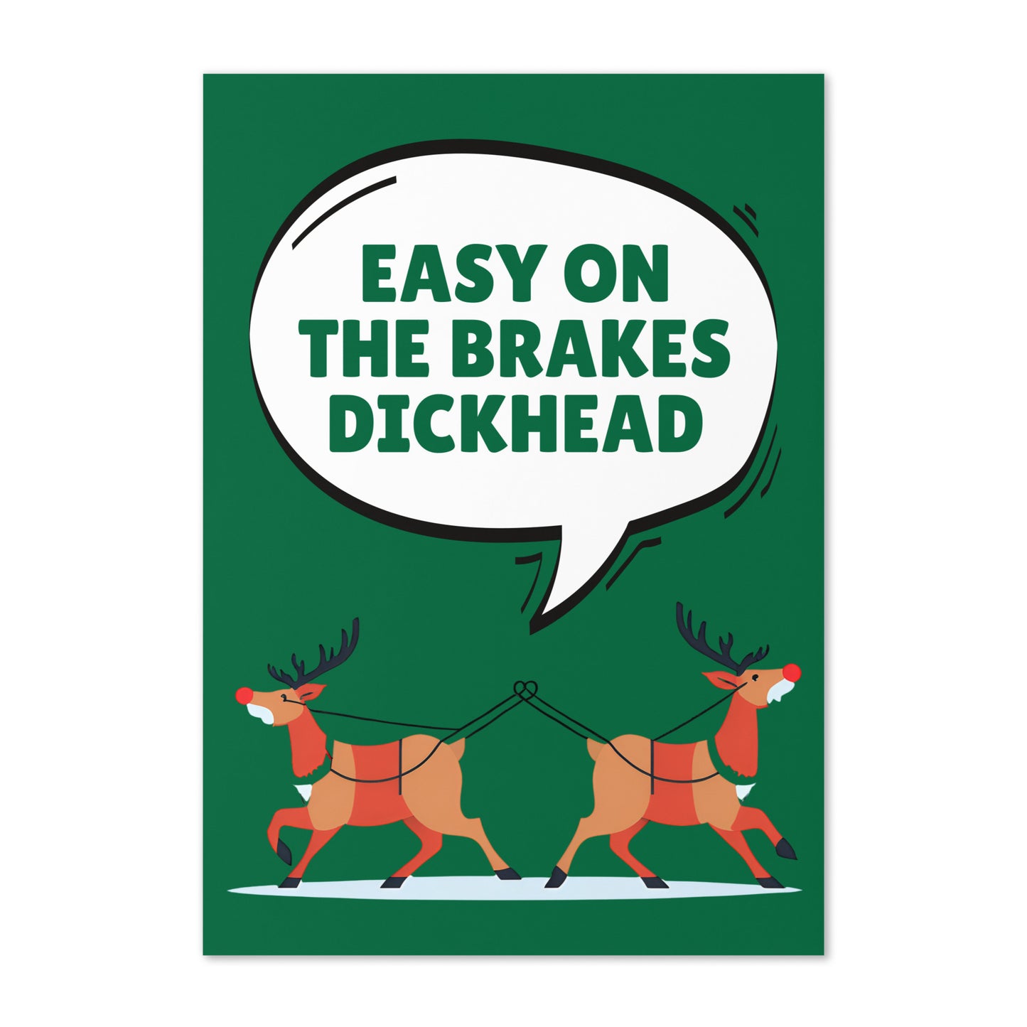 Easy On The Brakes Dic*head Christmas Card