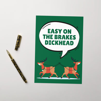 Easy On The Brakes Dic*head Christmas Card