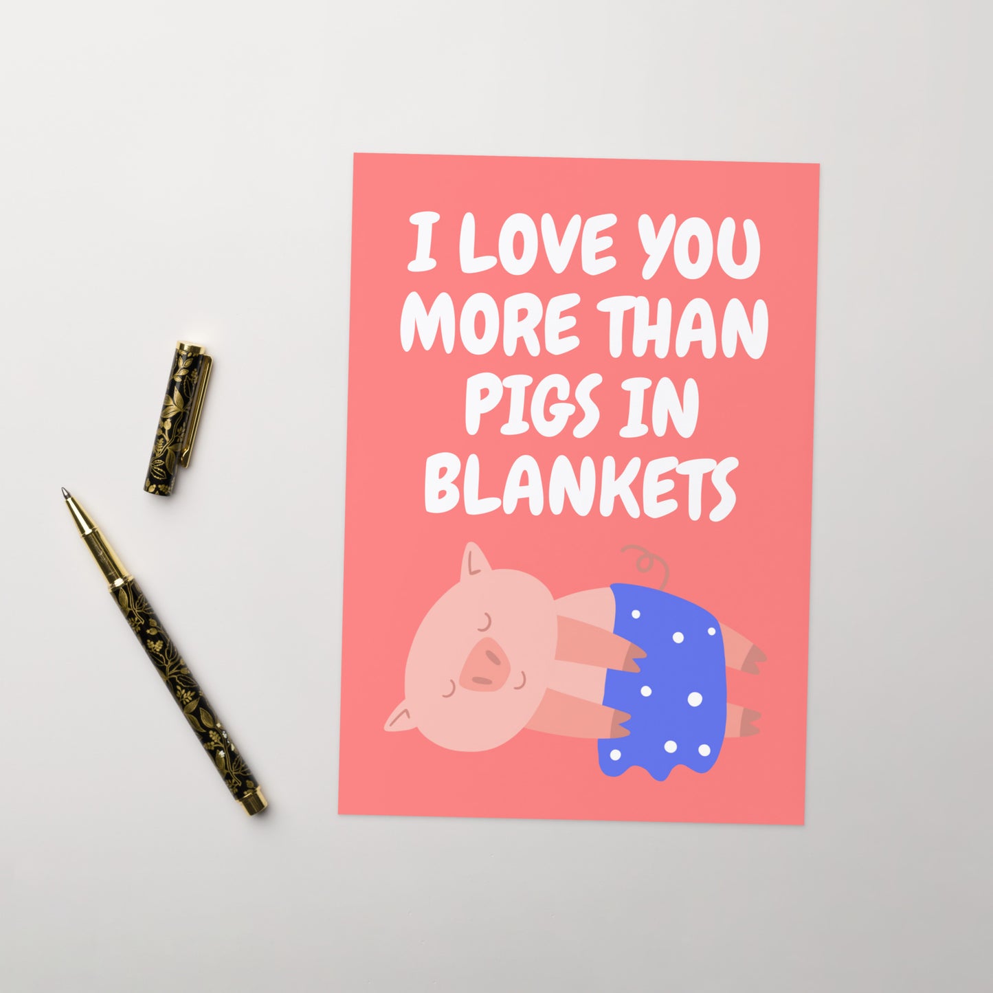 Love You More Than Pigs In Blankets Christmas Card