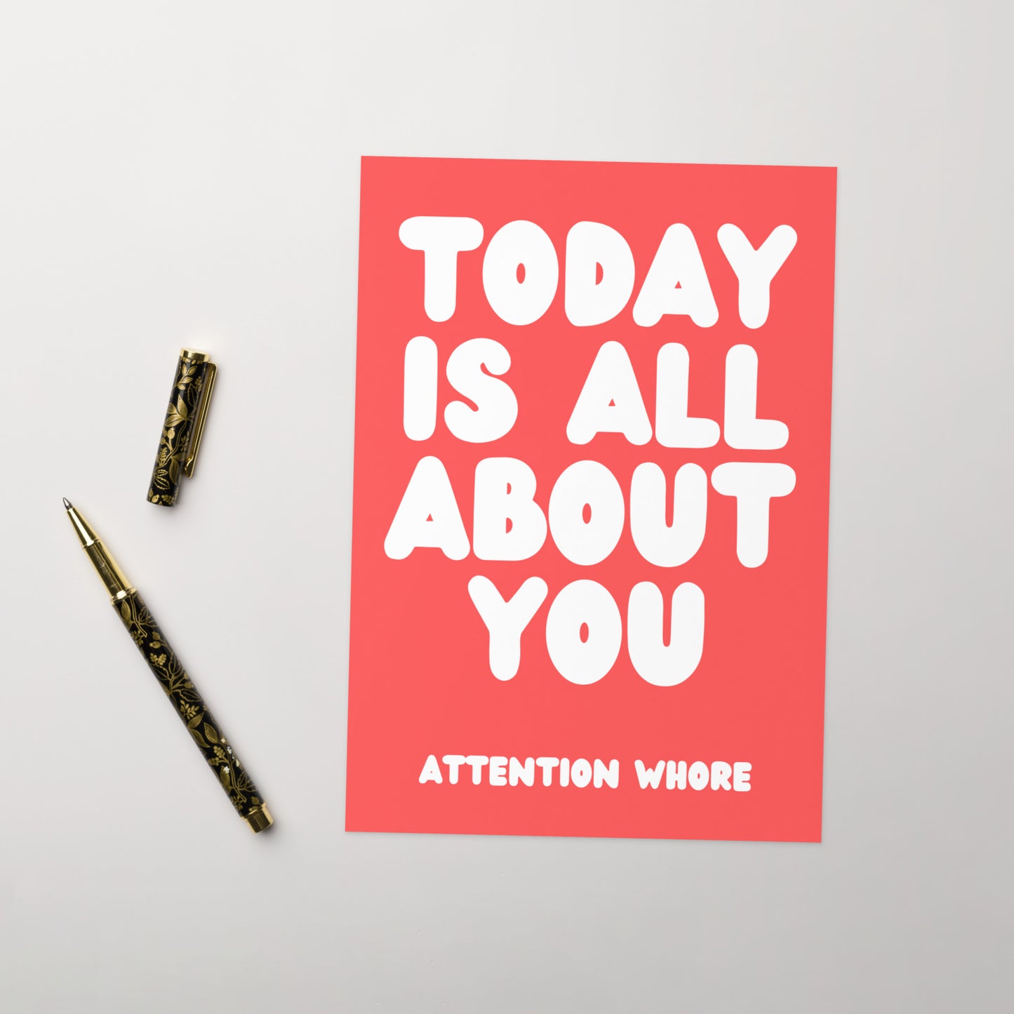 Attention Seeking Birthday Card - Funny & Rude Birthday Card