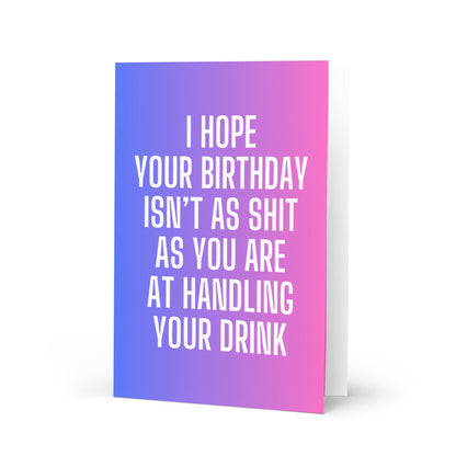 Can't Handle Your Drink Birthday Card