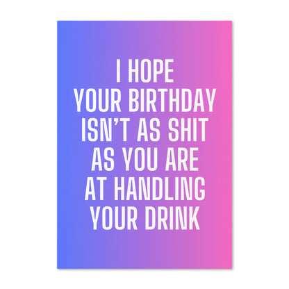 Can't Handle Your Drink Birthday Card