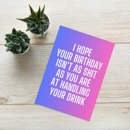 Can't Handle Your Drink Birthday Card