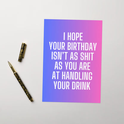 Can't Handle Your Drink Birthday Card