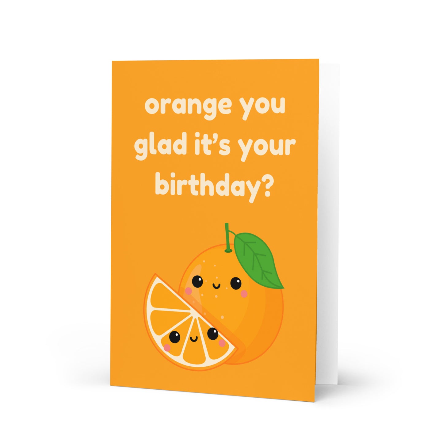 Orange You Glad It's Your Birthday Card