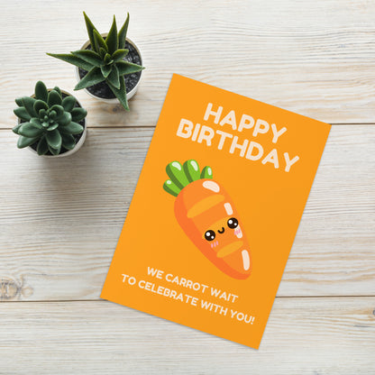 Carrot Wait To Celebrate Birthday Card