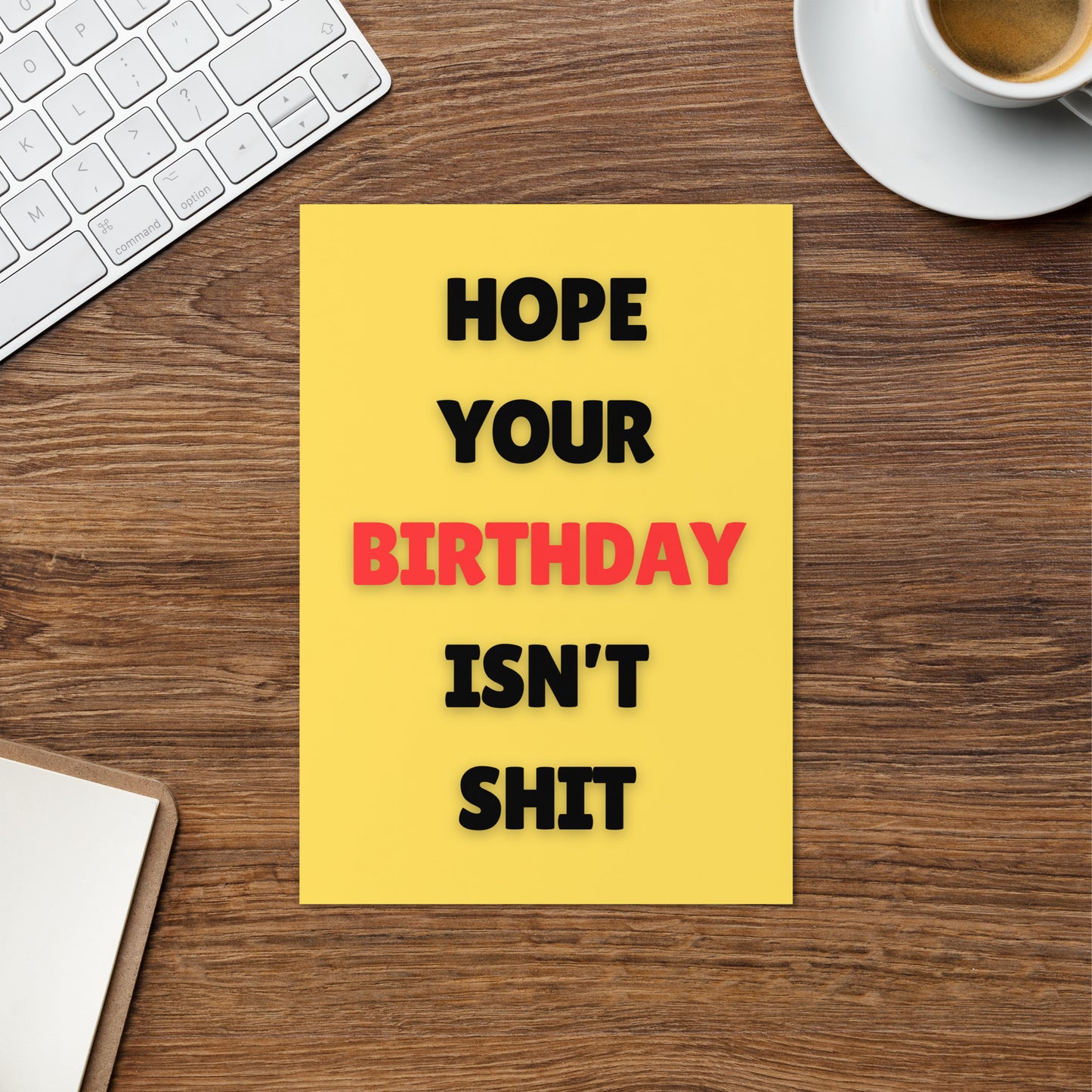 Hope Your Birthday Isn't Shit Birthday Card