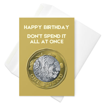 Don't Spend It All At Once Birthday Card