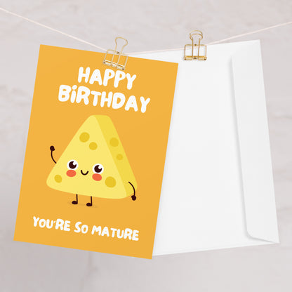 You're So Mature Birthday Card