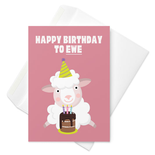 Happy Birthday To Ewe Card