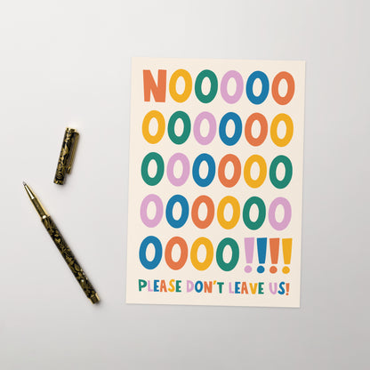 Please Don't Leave Us - Leaving Card