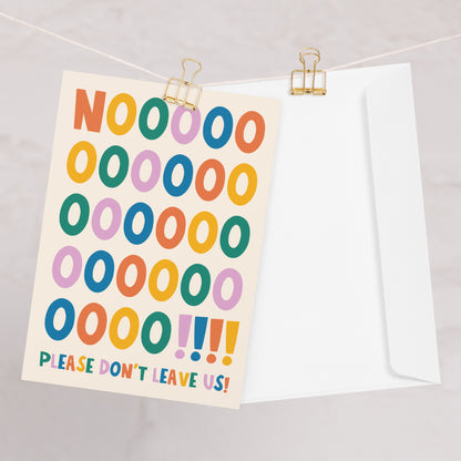 Please Don't Leave Us - Leaving Card