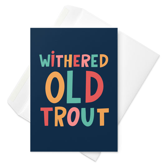 Withered Old Trout Birthday Card